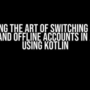 Mastering the Art of Switching Between Online and Offline Accounts in Android using Kotlin