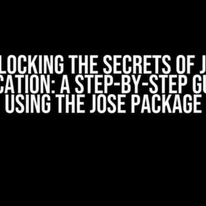 Unlocking the Secrets of JWT Verification: A Step-by-Step Guide to Using the JOSE Package